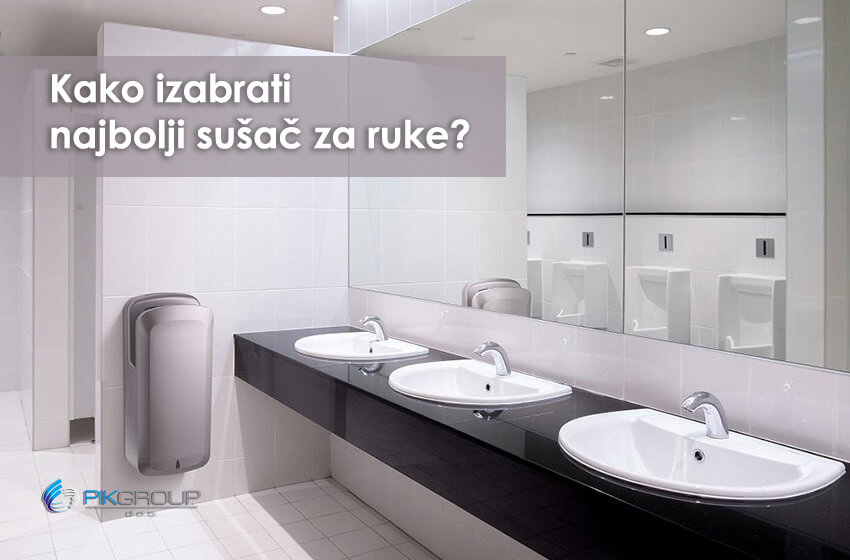 Kako izabrati najbolji sušač za ruke